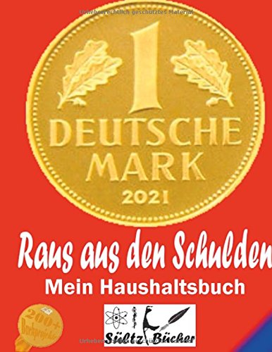Raus Aus Den Schulden Mein Haushaltstagebuch ebuch Haushaltsbuch Einsparbuch Sultz Uwe H Sultz Renate Amazon Com Books