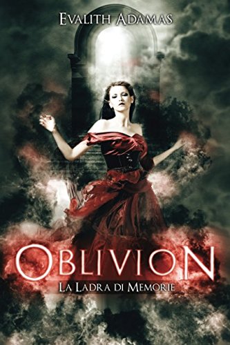 Oblivion: La ladra di memorie (Volume 1) (Italian Edition)
