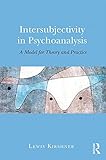 Lewis Kirshner, "Intersubjectivity in Psychoanalysis: A Model for Theory and Practice" (Routledge, 2017)