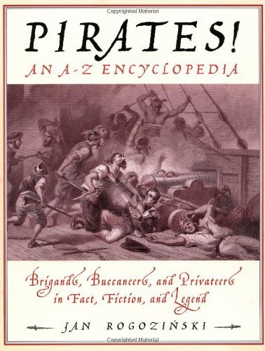 Pirates!: Brigands, Buccaneers, And Privateers In Fact, Fiction, And Legend by Jan Rogozinski (1996-08-21)