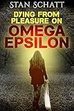 Dying From Pleasure on Omega Epsilon