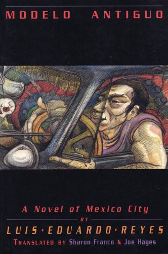 Modelo Antiguo: A Novel of Mexico City