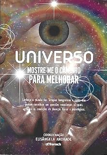 Livro UNIVERSO: MOSTRE-ME O CAMINHO PARA MELHORAR