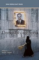 Demystifying Syria (SOAS Middle East Issues)