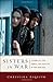 Sisters in War: A Story of Love, Family, and Survival in the New Iraq by Christina Asquith