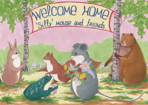 Welcome Home Silly Mouse and Friends