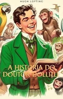 Livro A HÍSTORIA DO DOUTOR DOLLITLE: HUGH LOFTING (DOCTOR DOLLITLE Livro 1)