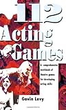 112 Acting Games: A Comprehensive Workbook Of Theatre Games for Developing Acting Skills cover