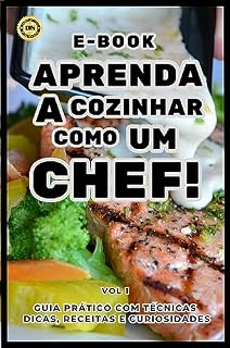 Livro Aprenda a cozinhar como um chef!: Guia prático com técnicas, dicas receitas e curiosidades