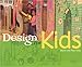 Design For Kids by Peter Exley, Sharon Exley