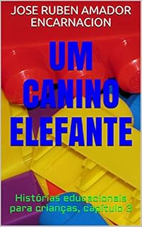 Livro Um Canino Elefante: Histórias educacionais para crianças, capítulo 3