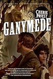 Ganymede (The Clockwork Century Book 3)
