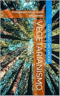 Livro Vegetarianismo: Protegendo nossa saúde e o planeta