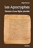 Les Apocryphes : Témoins d'une Eglise plurielle by 