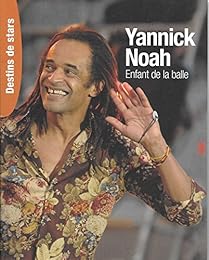 yannick noah enfant de la balle