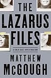 The Lazarus Files: A Cold Case Investigation by 