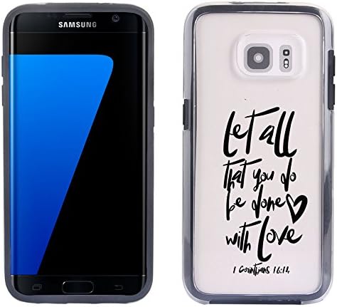 Samsung Galaxy S7 Edge Case -Let All That You Do Be Done Love Bible Verse Christian Quote Clear transparent designer hybrid case with drop protection-Unique Designer Trendy Case for girls unisex women