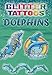 Glitter Tattoos Dolphins (Dover Tattoos) - Christy Shaffer, Tattoos, Sea Life