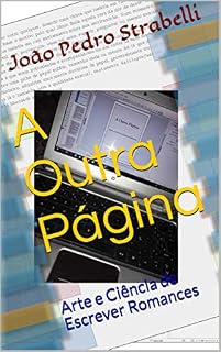 Livro A Outra Página: Arte e Ciência de Escrever Romances