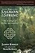 The Salmon in the Spring: The Ecology of Celtic Spirituality by Jason Kirkey