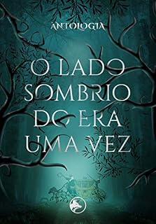 Livro O Lado Sombrio do Era Uma Vez