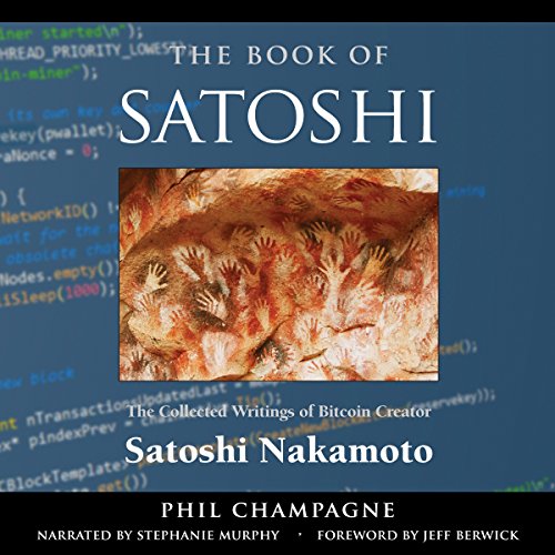 Download The Book of Satoshi: The Collected Writings of Bitcoin Creator Satoshi Nakamoto, 1st Edition