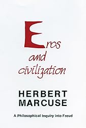 Eros and Civilization : A Philosophical Inquiry