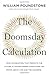 Image of The Doomsday Calculation: How an Equation that Predicts the Future Is Transforming Everything We Know About Life and the Universe