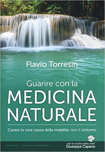 Flavio Torresin - Guarire con la medicina naturale (2016)