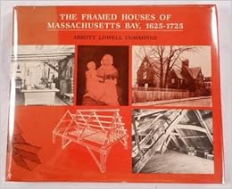 The Framed Houses of Massachusetts Bay, 1625–1725 (Belknap Press)