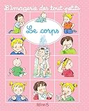 Les Corps (L'Imagerie Des Tout-Petits) (French Edition) by