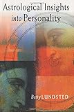 Astrological Insights into Personality by Betty Lundsted