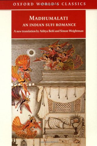 Madhumalati: An Indian Sufi Romance (Oxford World's Classics)