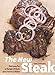 The New Steak: Recipes for a Range of Cuts plus Savory Sides