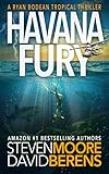 Havana Fury: A Ryan Bodean Tropical Thriller Prequel by David F. Berens, Steven Moore