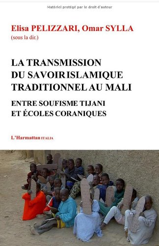 La  transmission du savoir islamique traditionnel au Mali