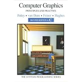 Computer Graphics: Principles and Practice (text only) 2nd(Second) edition by J.D.Foley.A.V.Dam.S.K.Feiner