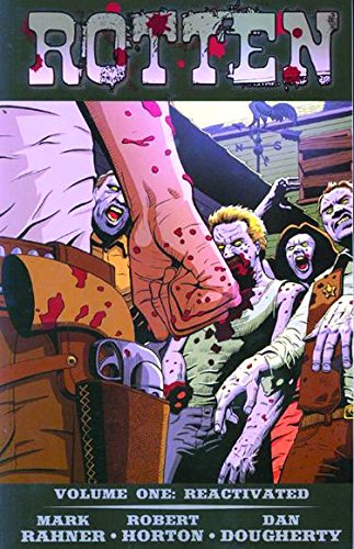 Rotten Volume 1: Reactivated by Mark Rahner, Robert Horton