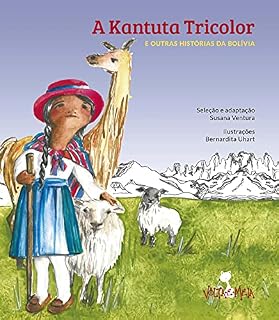 Livro A kantuta tricolor: e outras histórias da Bolívia