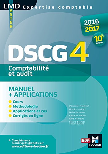 DSCG 4 Comptabilité et audit manuel et applications 10e édition Millésime 2016-2017 (FOU.EXPERTISE) (French Edition) by Didier Bensadon, Catherine Maillet, René Bonnault, Alain Burlaud