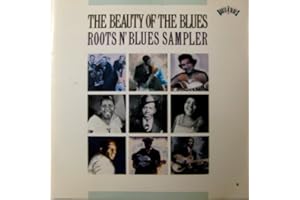 The Beauty Of The Blues : Roots 'N' Blues Sampler