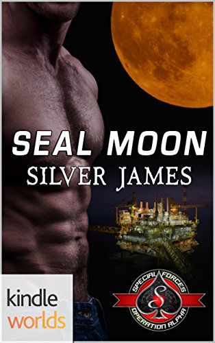 Special Forces: Operation Alpha: SEAL Moon (Kindle Worlds Novella)
