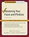 Mastering Your Fears and Phobias: Workbook, 2nd Edition