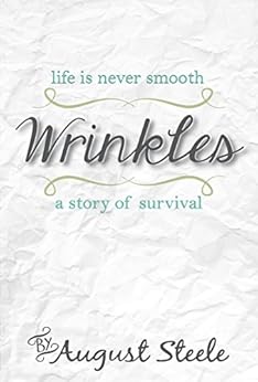 Wrinkles: A Story of Survival by [Steele, August]