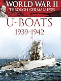 World War II Through German Eyes: U-Boats 1939-1942