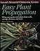Easy Plant Propagation: Filling Your Garden With Plants from Seeds, Cuttings, Divisions, and Layers (Taylor's Weekend Gardening Guides) by Nancy J. Ondra, Barbara Ellis