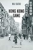 Hong Kong Gang: Polar (French Edition) by Ma Kafai, Stéphane Lévêque