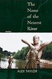 The Name of the Nearest River: Stories (Linda Bruckheimer Series in Kentucky Literature)