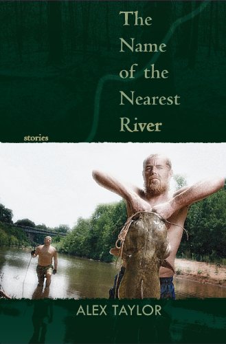 The Name of the Nearest River: Stories (Linda Bruckheimer Series in Kentucky Literature)