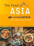 The Food of Asia: Featuring Authentic Recipes from Master Chefs by Kong Foong Ling, Ming Tsai